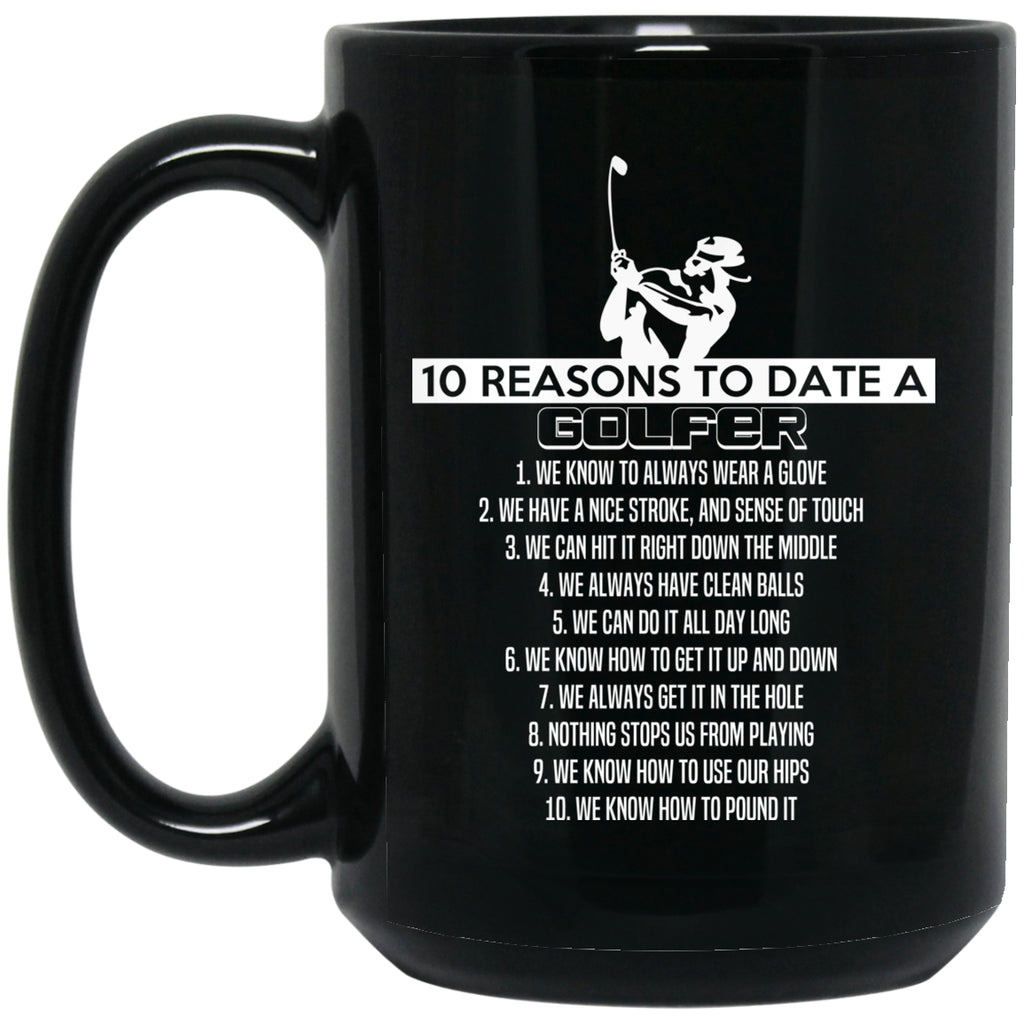 Reasons to date Golfer Mug