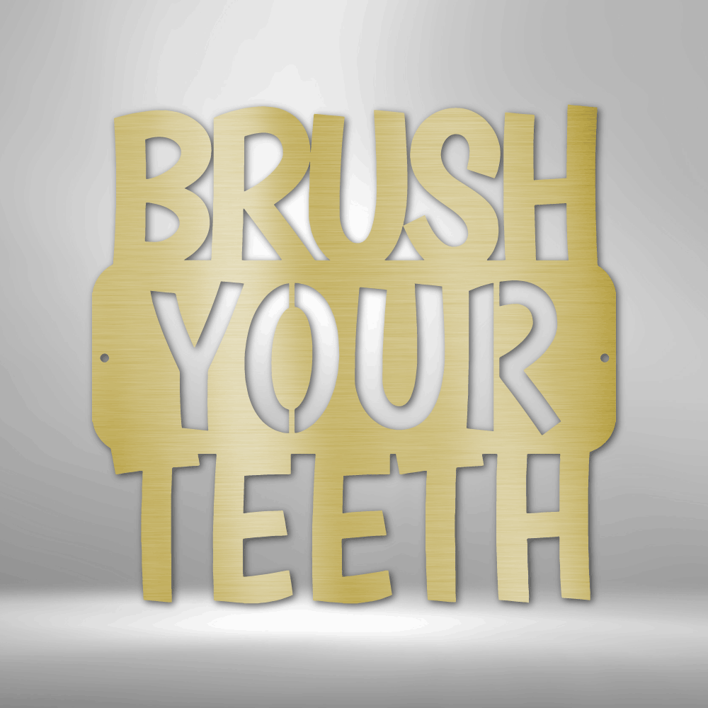 Brush Your Teeth Quote - Steel Sign