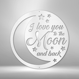 To the Moon and Back - Steel Sign