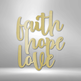 Faith Hope Love Script - Steel Sign